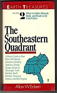 Earth Treasures: The Southeastern Quadrant, Alabama, Florida, Georgia, Kentucky, Mississippi, North Carolina, South Carolina, Tennessee, Virginia, an  (Paperback, 0)
