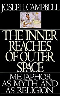 The Inner Reaches of Outer Space: Metaphor as Myth and as Religion (Paperback)