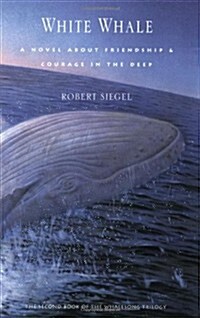 White Whale: Novel About Friendship and Courage in the Deep, A (Paperback, 1st THUS)