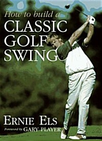 [중고] How To Build a Classic Golf Swing (Hardcover)