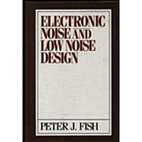 Electronic Noise and Low Noise Design (Hardcover, First Edition)