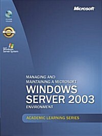Microsoft Official Academic Course: Managing And Maintaining A Microsoft Windows Server 2003 Environment (exam 70-290) (Academic Learning) (Paperback)