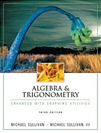 Algebra & Trigonometry Enhanced with Graphing Utilities (3rd Edition) (Hardcover, 3rd)