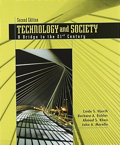 Technology and Society: A Bridge to the 21st Century (2nd Edition) (Paperback, 2nd)