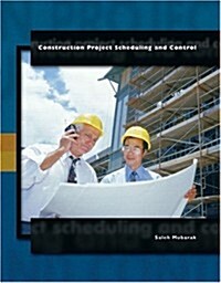 Construction Project Scheduling and Control (Hardcover)