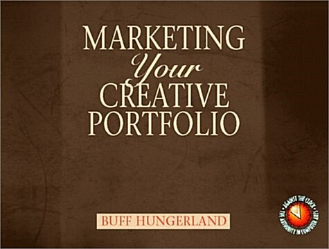 Marketing Your Creative Portfolio (Paperback, 1st)