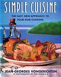 Simple Cuisine: The Easy, New Approach to Four-Star Cooking (Hardcover, 1st)