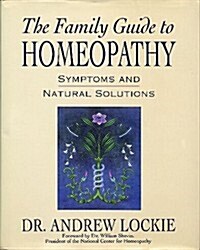 The Family Guide to Homeopathy: Symptoms and Natural Solutions (Hardcover)