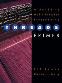 Threads primer : a guide to multithreaded programming