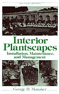 Interior Plantscapes: Installation, Maintenance, and Management (Hardcover, 2 Sub)