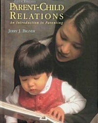 Parent-Child Relations: An Introduction to Parenting (Hardcover, 5 Sub)