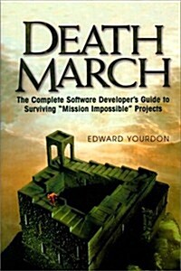 Death March (Yourdon Press Computing Series) (Hardcover, 1st)