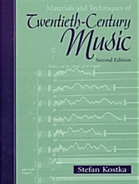 Materials and Techniques of Twentieth-Century Music (2nd Edition) (Paperback, 2nd)