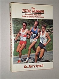 The Total Runner: A Complete Mind-Body Guide to Optimal Performance (Hardcover, 0)