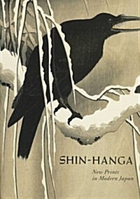 Shin-Hanga: New Prints in Modern Japan (Paperback, First Edition)