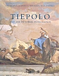 Tiepolo and the Pictorial Intelligence (Hardcover, 0)
