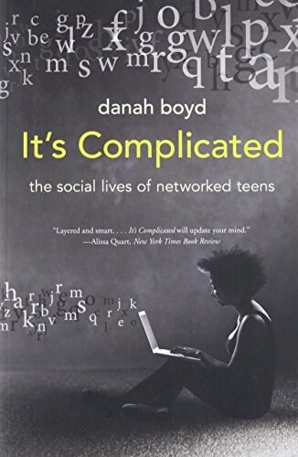 Its Complicated: The Social Lives of Networked Teens (Paperback)