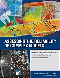 Assessing the Reliability of Complex Models: Mathematical and Statistical Foundations of Verification, Validation, and Uncertainty Quantification (Paperback)