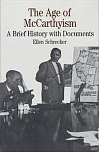 The Age of McCarthyism: A Brief History with Documents (Bedford Series in History and Culture) (Paperback)