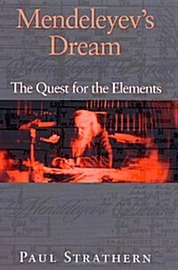 Mendeleyevs Dream : The Quest for the Elements (Hardcover, 1st)