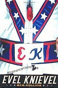 Evel Knievel: An American Hero (Paperback, 1st)