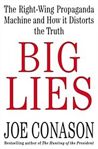 [중고] Big Lies: The Right-Wing Propaganda Machine and How It Distorts the Truth (Hardcover, 1st)