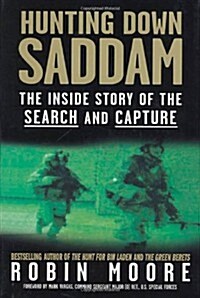 Hunting Down Saddam: The Inside Story of the Search and Capture (Hardcover, 1st)