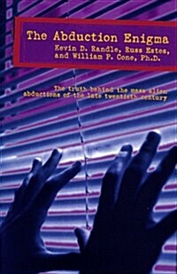 The Abduction Enigma: An Investigation of the Alien Abduction Phenomenon (Hardcover, 1st)