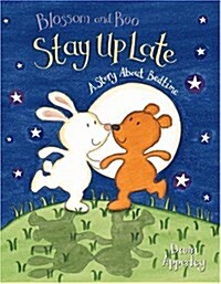 Blossom and Boo Stay Up Late: A Story About Bedtime (Hardcover, 1st)