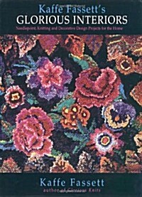 Glorious Interiors: Needlepoint, Knitting and Decorative Design Projects for Your Home (Hardcover, 1st American ed)