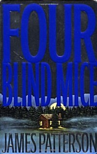 Four Blind Mice (Alex Cross) (Hardcover, 1st)