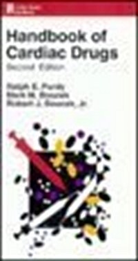Handbook of Cardiac Drugs (The Lippincott Williams & Wilkins Handbook Series) (Paperback, 2nd)