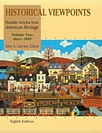 Historical Viewpoints, Volume II, since 1865:Notable Articles from American Heritage (Paperback)