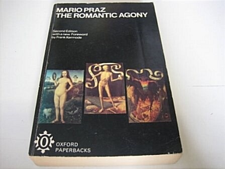 The Romantic Agony, 2nd Edition (Oxford Paperbacks) (Paperback, 2nd)