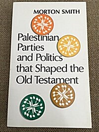 Palestinian Parties and Politics That Shaped the Old Testament (Paperback, 2nd, corrected)