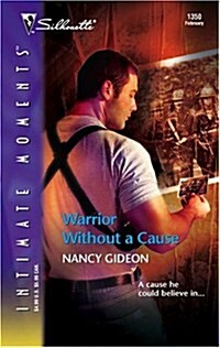 Warrior Without a Cause (Silhouette Intimate Moments) (Mass Market Paperback)