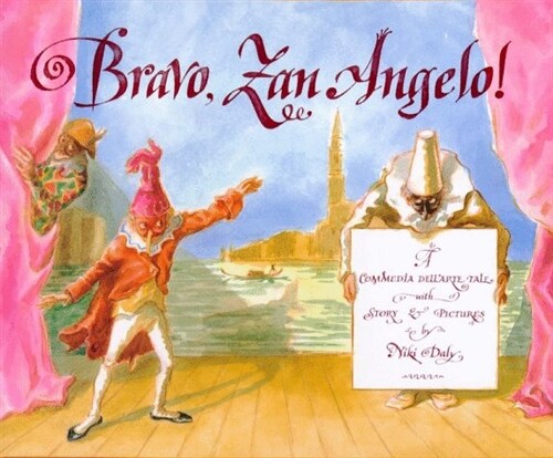 Bravo, Zan Angelo!: A Commedia dellArte Tale (Hardcover)