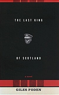 The Last King of Scotland (Hardcover, 1st American ed)