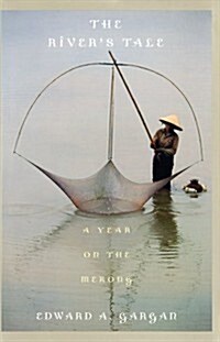 The Rivers Tale: A Year on the Mekong (Hardcover, 1st)