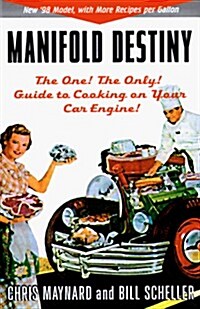 Manifold Destiny: The One! The Only! Guide to Cooking on Your Car Engine! (Paperback)