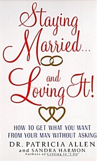 Staying Married and Loving It (Paperback)