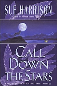 Call Down the Stars (Storyteller Trilogy, Book 3) (Hardcover, 1st)