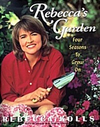 Rebeccas Garden: Four Seasons to Grow on (Hardcover, 1st)