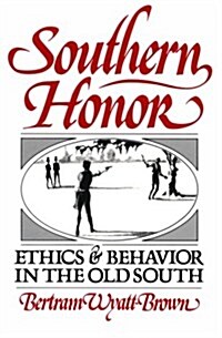 Southern Honor: Ethics and Behavior in the Old South (Galaxy Books) (Paperback, Reprint)