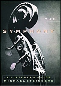 The Symphony: A Listeners Guide (Hardcover, 1ST)