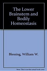 The Lower Brainstem and Bodily Homeostasis (Hardcover, 1st)