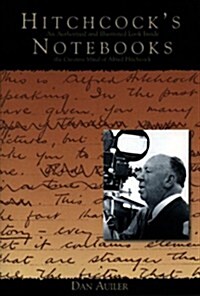 Hitchcocks Notebooks:: An Authorized And Illustrated Look Inside The Creative Mind Of Alfred Hitchcook (Hardcover, 1st)