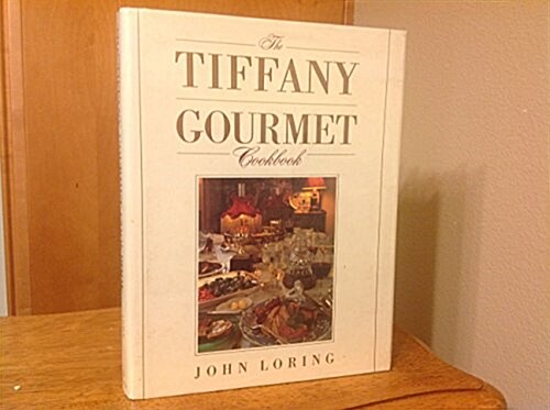 The Tiffany Gourmet Cookbook (Hardcover, 1st)