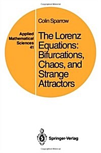 The Lorenz Equations: Bifurcations, Chaos, and Strange Attractors (Paperback, 1982)