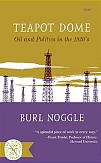 Teapot Dome: Oil and Politics in the 1920s (Paperback)